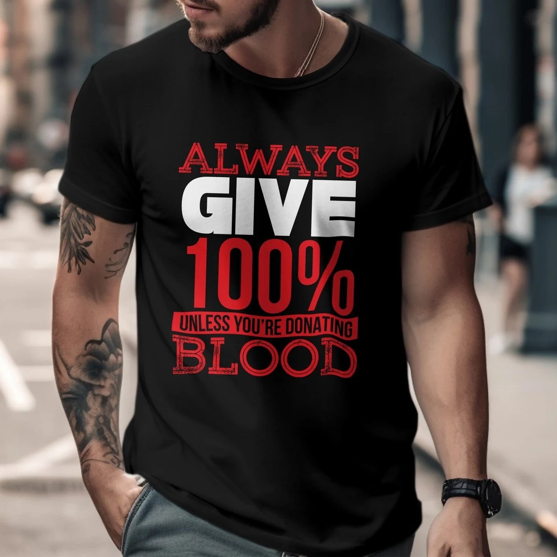 Always Give 100% Funny World Blood Donor Day T-Shirt