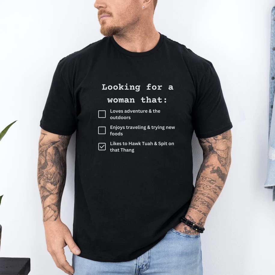 Looking For A Women That Likes To Hawk Tush Latest Fashion Funny T-Shirt