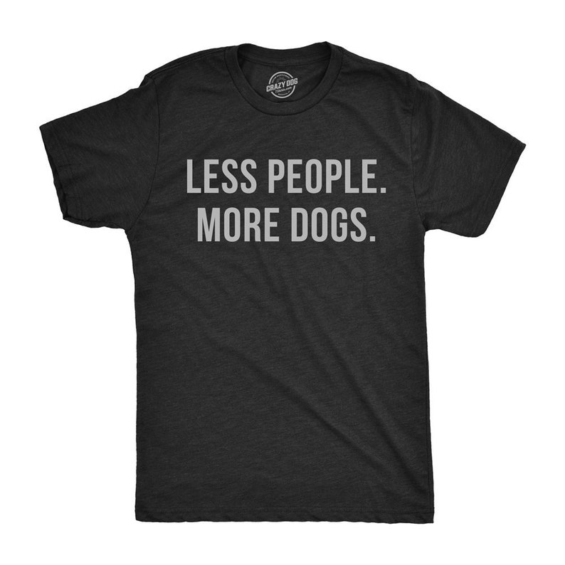 Animal Pet Lover Less People More Dogs Printed T-shirt