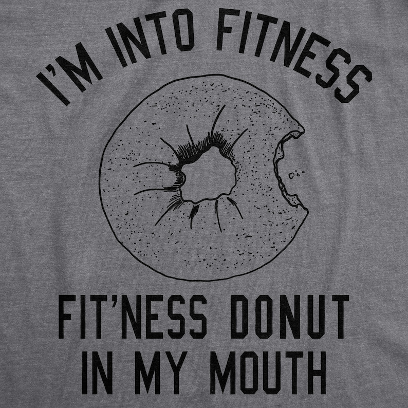 I'm Into Fitness Donut Food Lover Foodie Printed T-shirt
