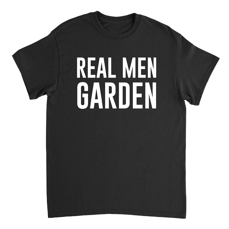 Real Men Garden Gardening Plant Lover Printed T-shirt 