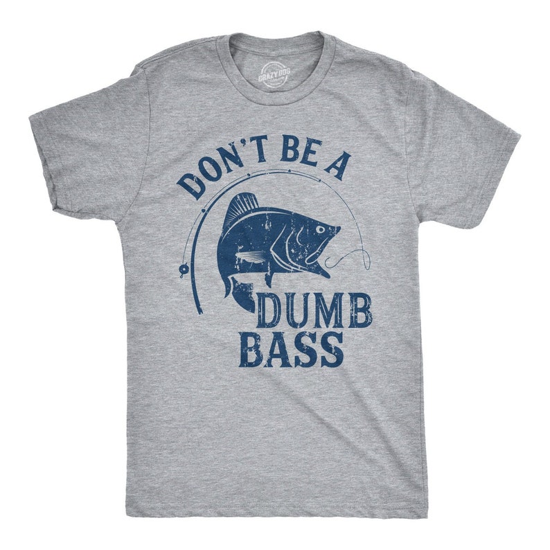 Don't Be Funny Humor Joke Fishing T-shirt