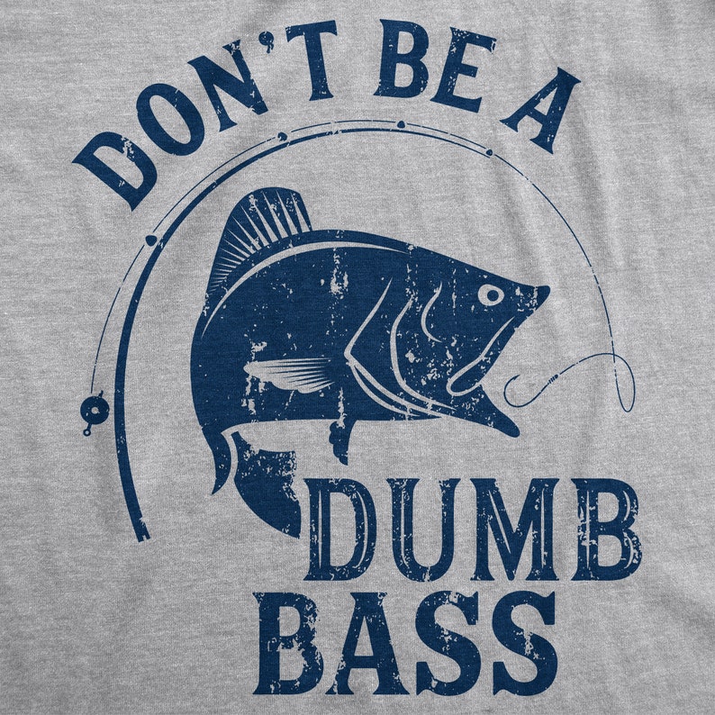 Don't Be Funny Humor Joke Fishing T-shirt