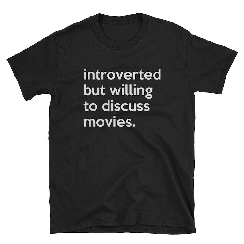 Introverted But Willing To Discuss Movies Film Movie Lover T-shirt