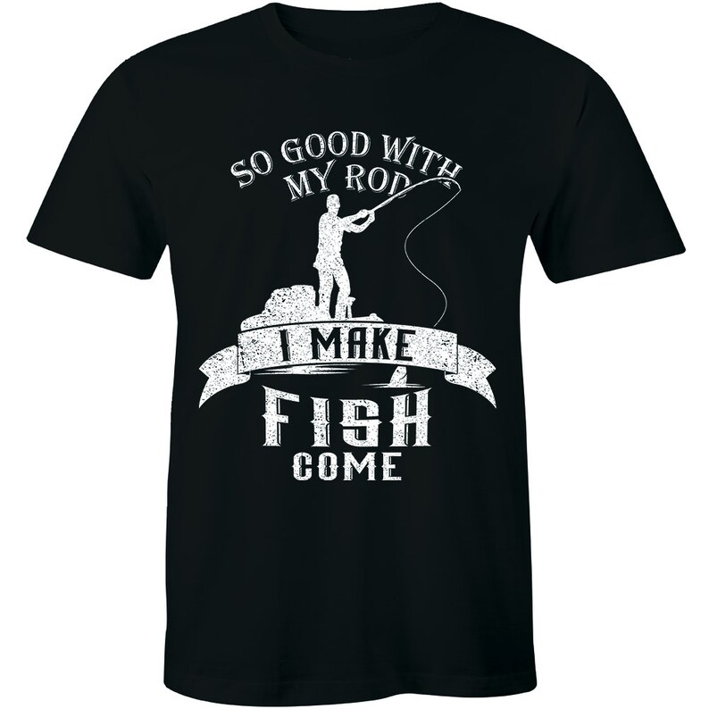 Fishing Fish Lover Funny I Make Fish Come Funny T-shirt 