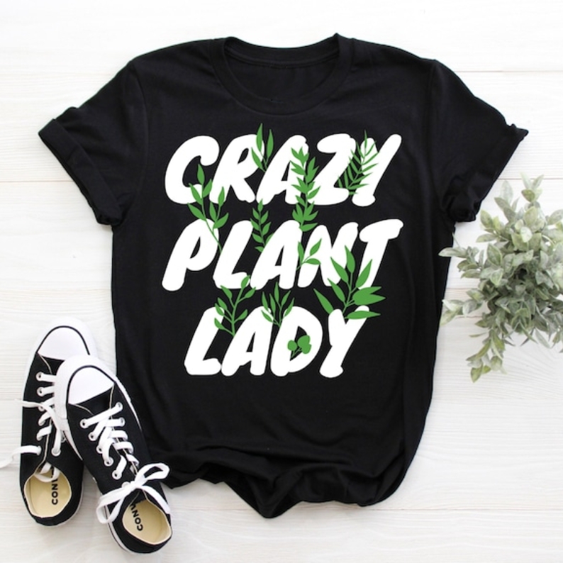 Crazy Plant Lady Gardening Plant Lover T-shirt 