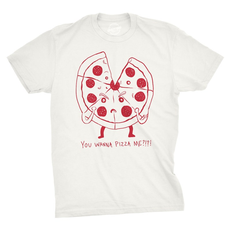 You Wanna Pizza Me Funny Food Lover Foodie Printed T-shirt
