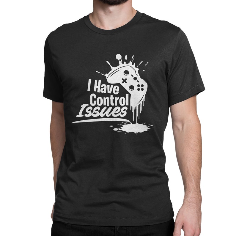 I Have Control Issues Gamepad Funny Game Gamer Printed T-shirt