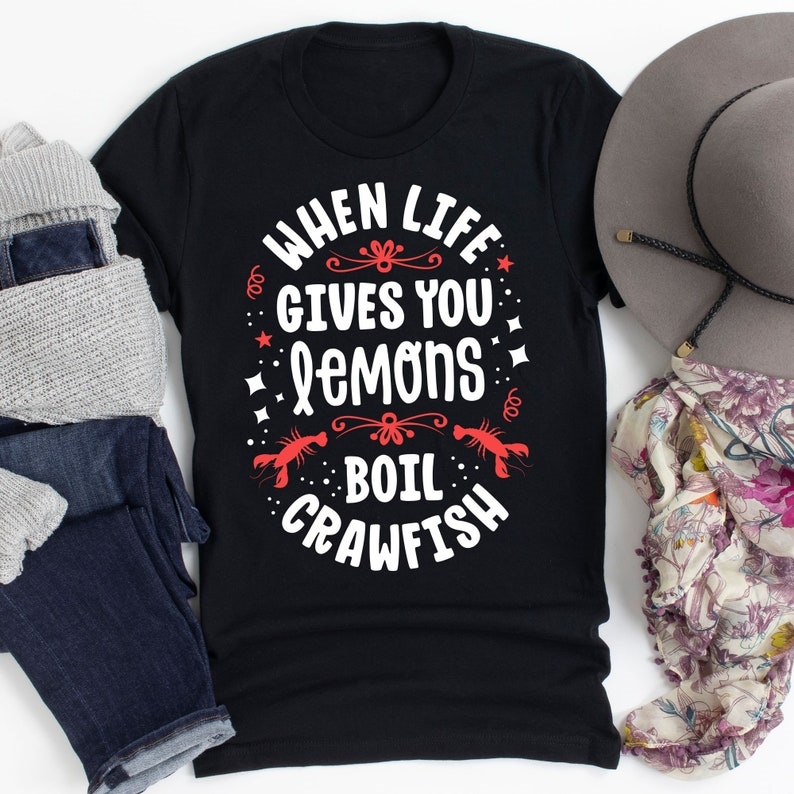 Crawfish Festival When Life Gives You Lemons Boil Crawfish Foodie T-Shirt