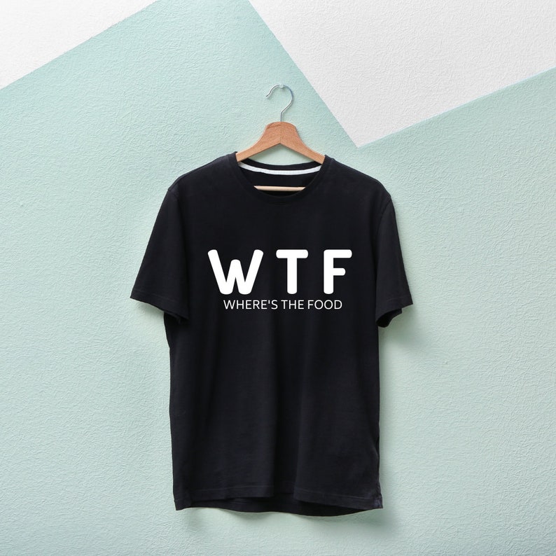 WTF Where's The Food Funny Foodie Food Lover Printed T-shirt