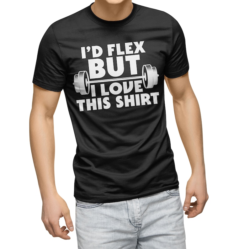 I'd Flex But I Love This Shirt Funny Gym Training Printed T-shirt