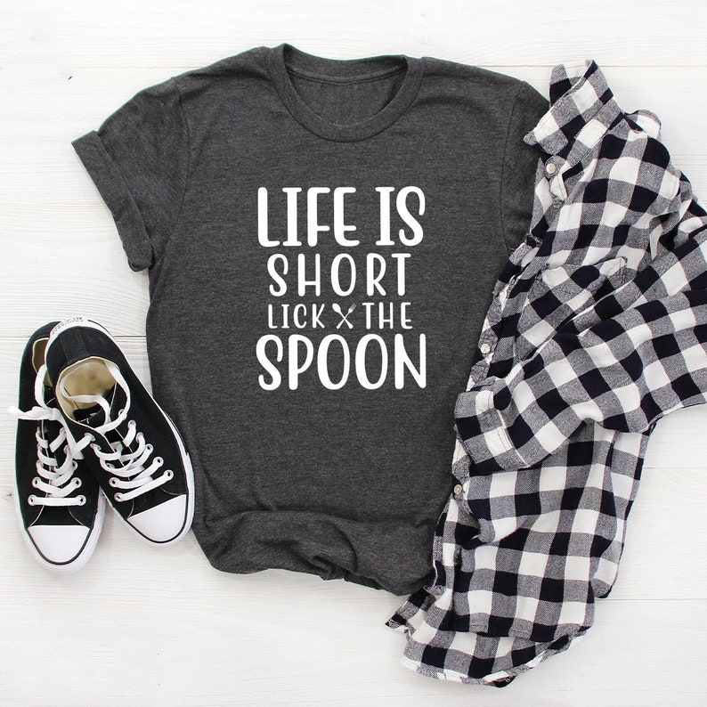 Life Is Short Lick The Spoon Foodie Food Lover Printed T-shirt