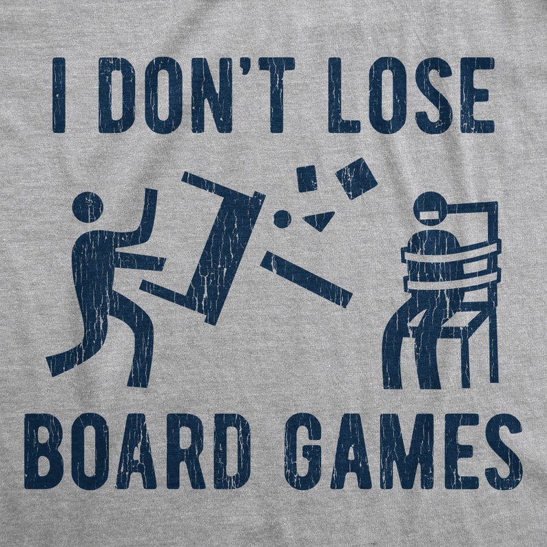 I Don't Lose Board Games Funny Game Gamer Printed T-shirt