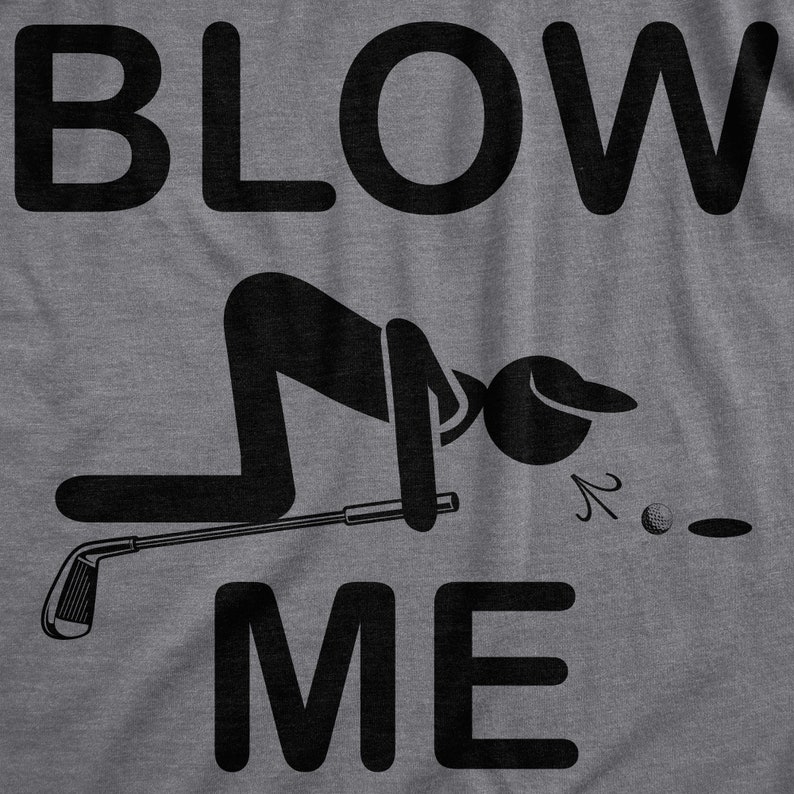 Blow Me Funny Humor Golf Lover Printed T-shirt