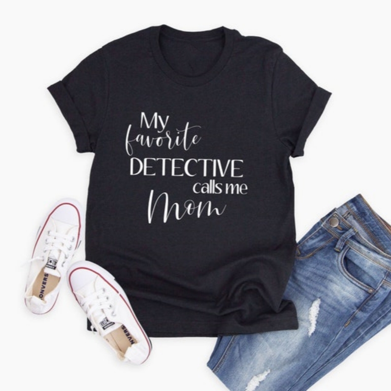 Mystery Lover My Favorite Detective Calls Me Mom Mother's Day T-shirt 