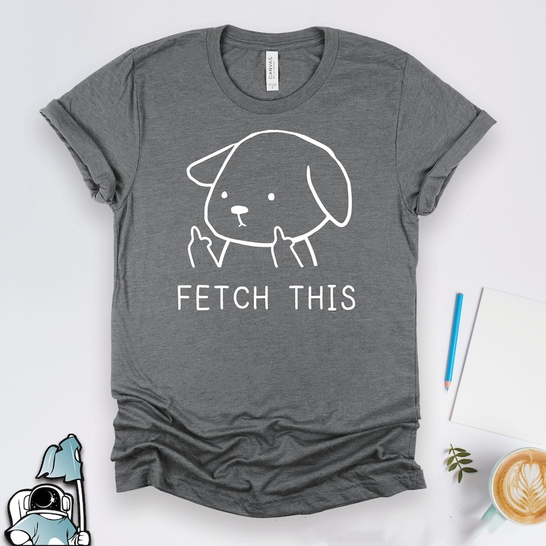 Pet Dog Lover Fetch This Funny T-shirt