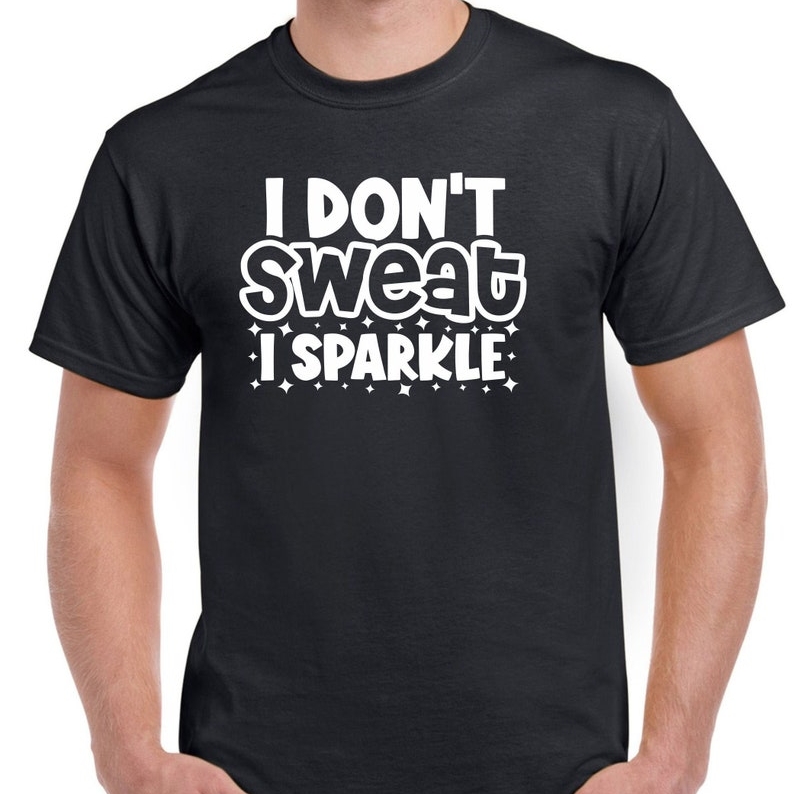 I Don't Sweat I Sparkle Funny Gym Training Printed T-shirt