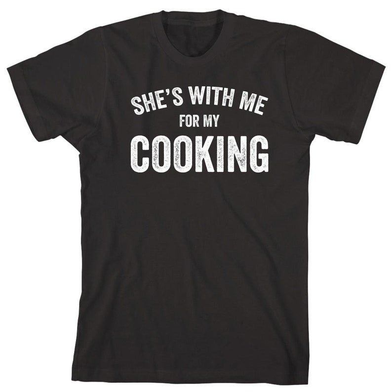 She's With Me For My Cooking Foodie Food Lover Printed T-shirt