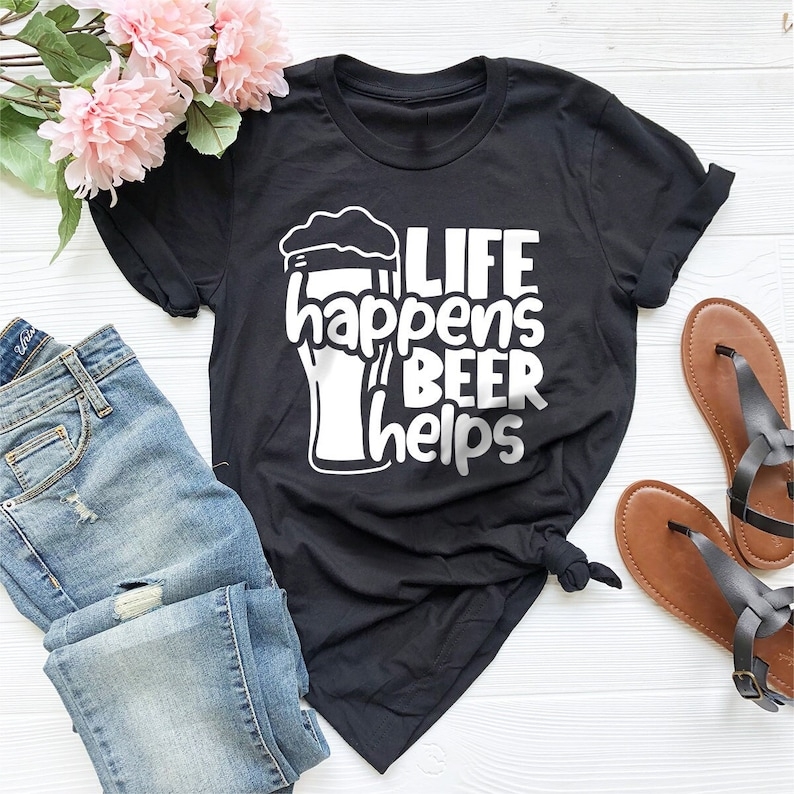 Life Happens Beer Helps Beer Lover Printed T-Shirt