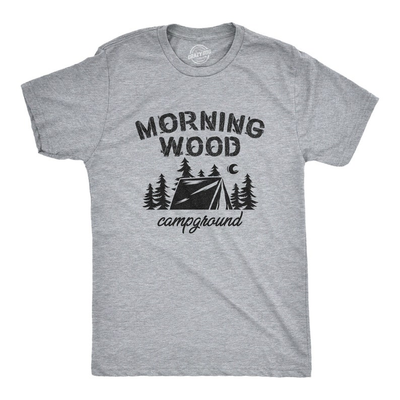 Morning Wood Campground Funny Dark Humor Outdoor Camper T-shirt