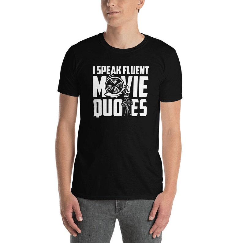 I Speak Fluent Movie Quotes Movie Film Lover Printed T-shirt