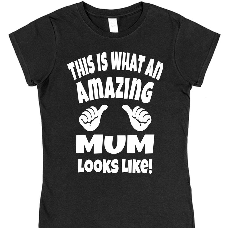 This is what an Amazing Mum Looks Mother's Day T-shirt 