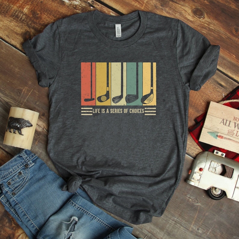 Lift Is A Series of Choices Golf Lover Printed T-shirt