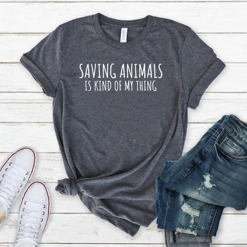 Animal Pet Lover Saving Animals Is Kind of My Thing Printed T-shirt