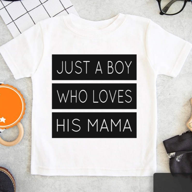 Just A Boy Who Loves His Mama Mother's Day Printed T-shirt 