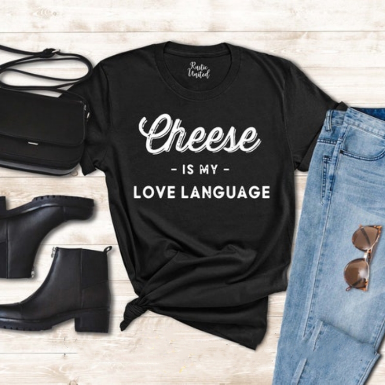Foodie Food Lover Cheese Is My Love Language Printed T-shirt