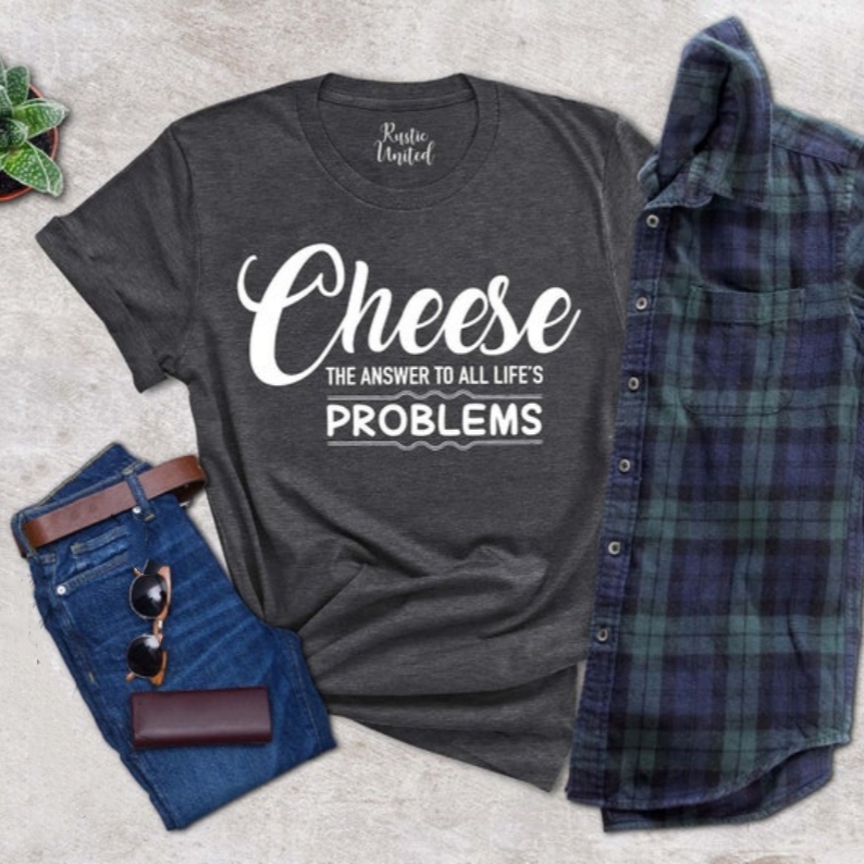Foodie Food Cheese Lover The Answer to All Life Problems Printed T-shirt
