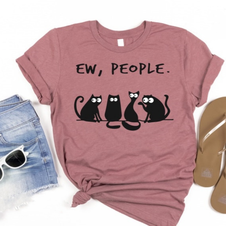 Funny Pet Lover Ew People Lovly Cat Printed T-shirt