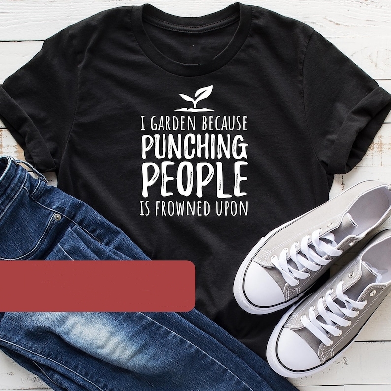 Gardening Plant Lover Punching People Is Frowned Upon Printed T-shirt 