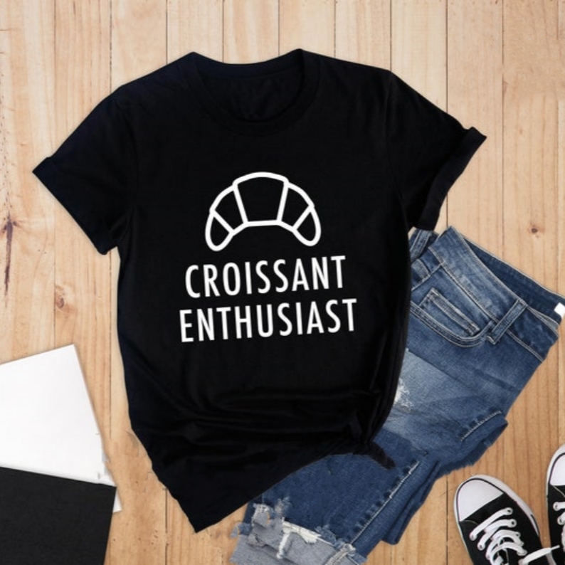 Foodie Food Lover Croissant Enthusiast Printed T-shirt
