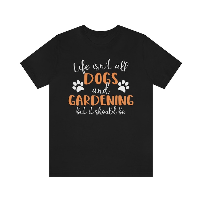 Dogs And Gardening Funny Pet Plant Lover Printed T-shirt 