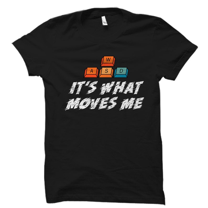 It's What Moves Me Funny Game Gamer Printed T-shirt