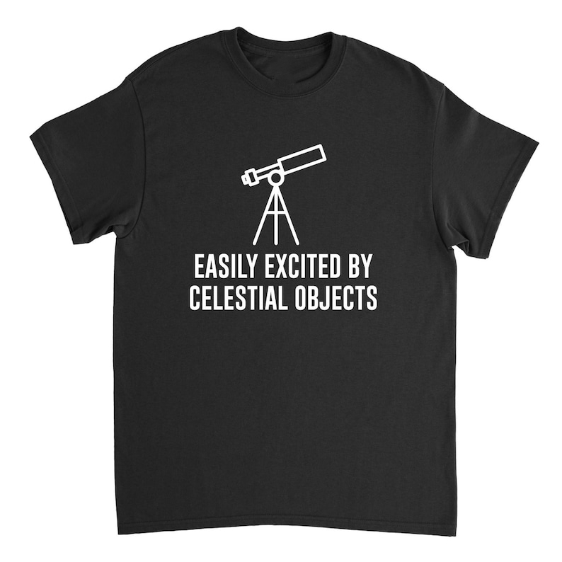 Amateur Astronomer Easily Excited by Celestial Objects Printed T-shirt 