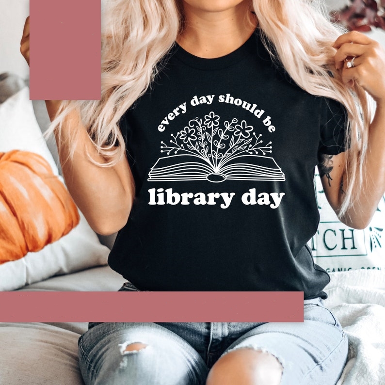 Every Day Should Be Library Day World Book Day Printed T-shirt 