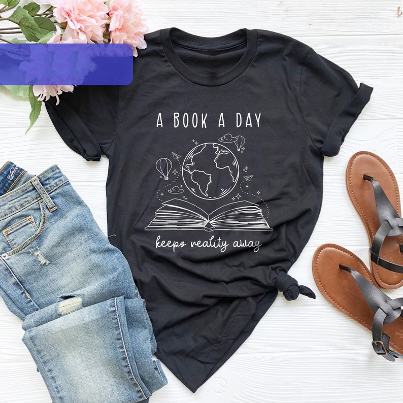 A Book A Day Keeps Reality Away World Book Day T-shirt 