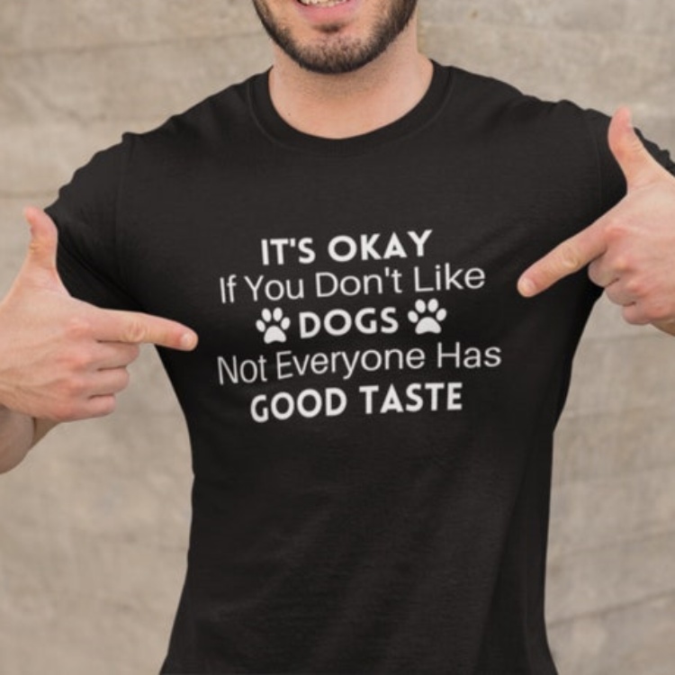 It's Okay If You Don't Like Dogs Funny Pet Dog Lover T-shirt