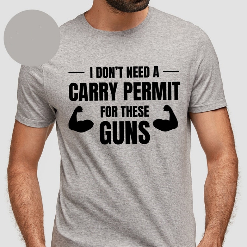 I don't Need A Carry Permit for These Guns Funny Gym T-shirt