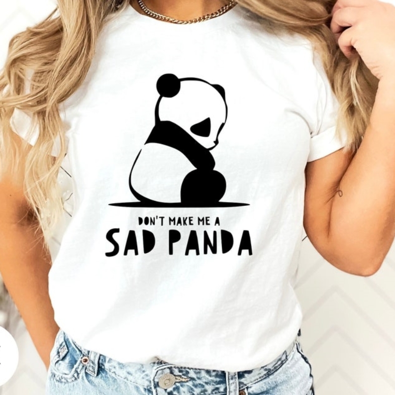 Cute Panda Lover Don't Make Me a Sad Panda Printed T-Shirt