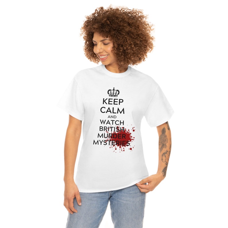 Keep Calm And Watch British Murder Mysteries Mystery Lover Printed T-shirt 