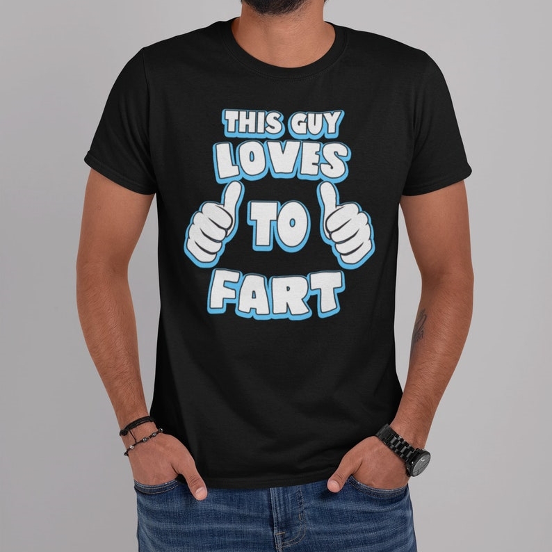 Funny Humor This Guy Loves To Fart Printed T-shirt