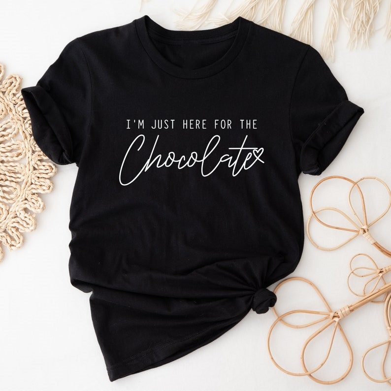I'm Just Here For The Chocolate Festival Chocolate Lover T-Shirt