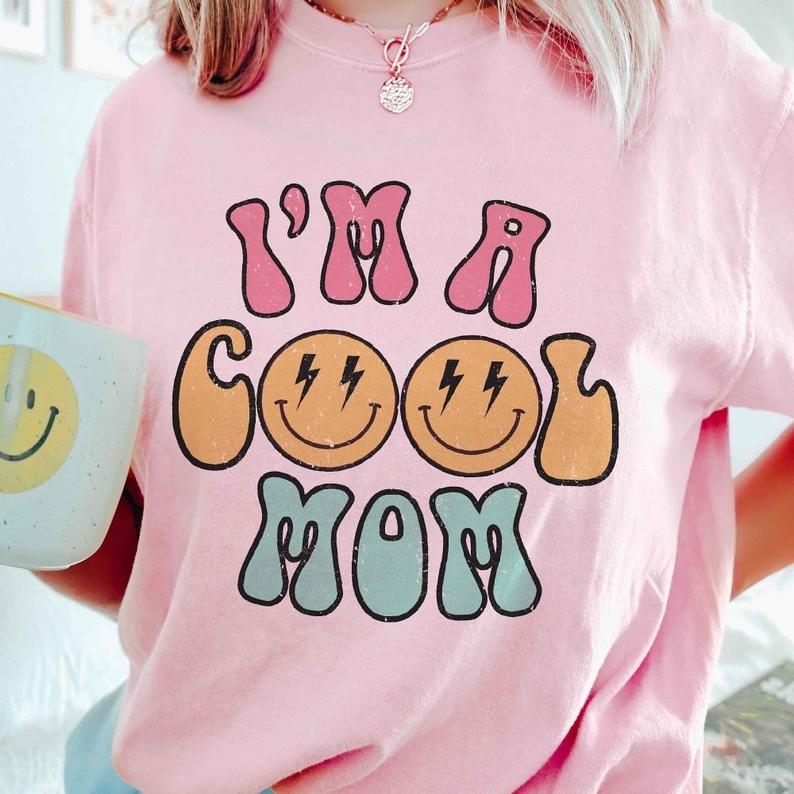 I'm A Cool Mom Mother's Day Printed T-shirt 