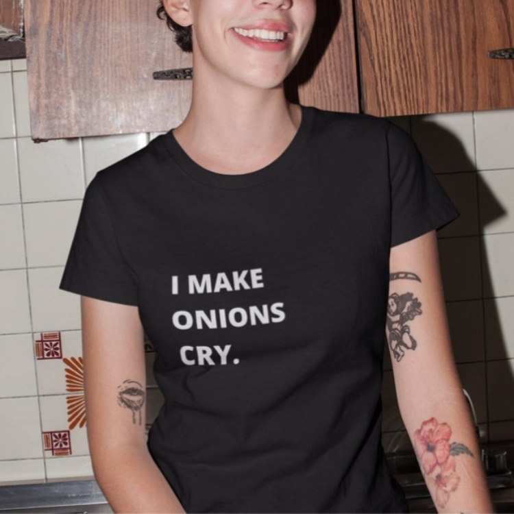Funny Foodie Food Lover I Make Onions Cry Printed T-shirt