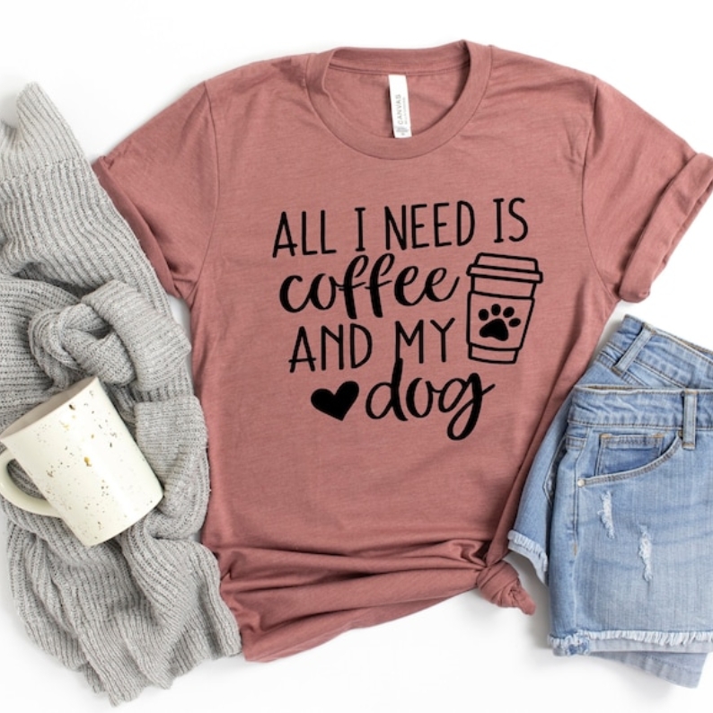 All I Need Is Coffee And My Dog Funny Animal Pet Lover T-shirt
