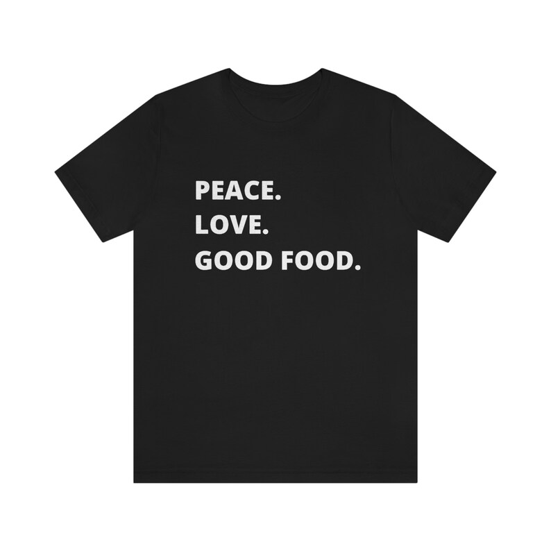 Foodie Food Lover Peace Love Good Food Printed T-shirt
