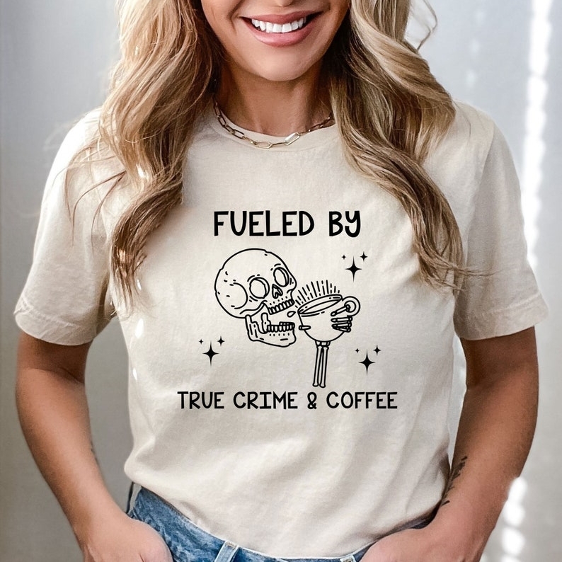 Mystery Lover Fueled By True Crime And Coffee Printed T-shirt 